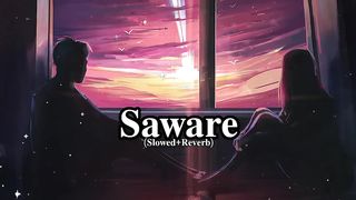 Saware | (Slowed+Reverb) | Arijit Singh