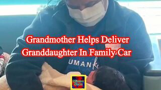 Grandmother helps deliver granddaughter in family car along L.A. freeway