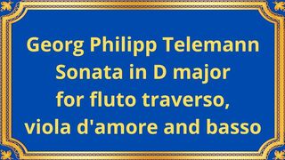 Georg Philipp Telemann Sonata in D major for fluto traverso, viola d'amore and basso