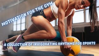 ????????????  Motivation for the gym - a collection of invigorating rhythms for sports