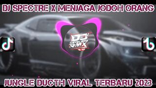 DJ SPECTRE X MENJAGA JODOH ORANG JUNGLE DUCTH VIRAL TERBARU 2023