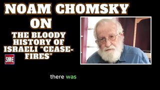 Noam Chomsky | on the bloody history of Israeli “cease-fires”