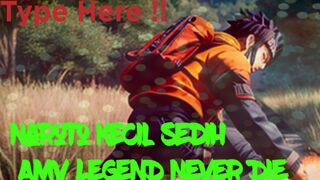 Naruto Kecil Sedih -AMV-LEGEND NEVER DIE