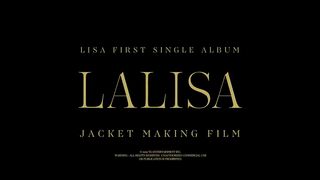 74.LISA - 'LALISA' JACKET MAKING FILM.mp4