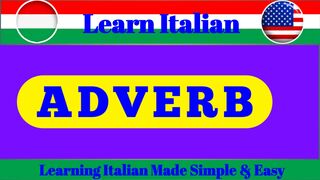 Learn English to Italian,  Adverb in Italian. 2