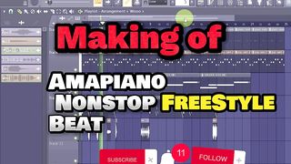 Ampiano Nonstop Freestyle Beat Making | DJ Mixing Tip Tricks | How to make Amapiano Beats | Dj Mix
