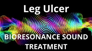 Leg Ulcer _ Bioresonance Sound Therapy _ Sounds of Nature