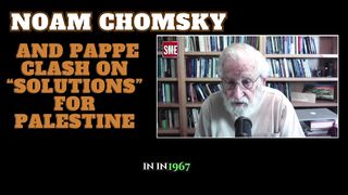 Noam Chomsky and Pappe clash on “solutions” for Palestine