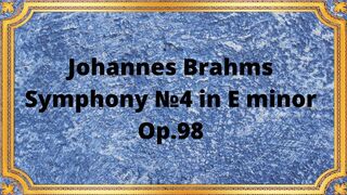 Johannes Brahms Symphony №4 in E minor, Op.98 2