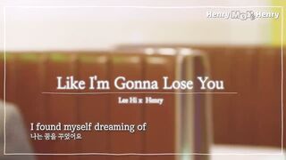 Henry lau & Lee Hi-I'm gonna lose you