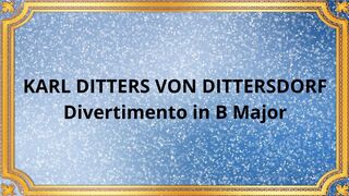 KARL DITTERS VON DITTERSDORF Divertimento in B Major 2