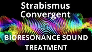 Strabismus Convergent _ Bioresonance Sound Therapy _ Sounds of Nature