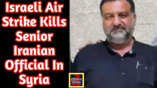 Israeli air strike kills senior Iranian official in Syria