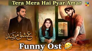 Tera Mera Hai Pyar Amar _ Ishq Murshid Funny Ost _ Real Ishq Murshid _ Ishq Murshid Ost _ Funny Ost.