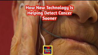 How new technology is helping detect cancer sooner