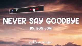 Never Say Goodbye ( Bon Jovi )