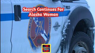 Search continues for Alaska woman who disappeared under river ice