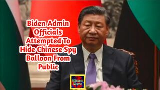 Biden admin officials attempted to hide Chinese spy balloon from public: Report