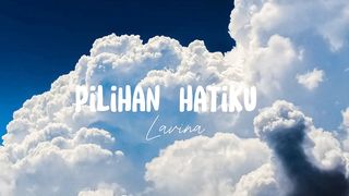 Pilihan Hatiku - Lavina // lyrics