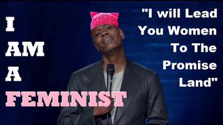 Dave Chappelle The Closer "I Am A FEMINIST, I will Lead You Women To The Promise Land"