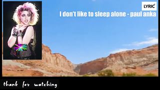 I don't like to sleep alone - paul anka -LYRIC