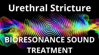 Urethral Stricture _ Bioresonance Sound Therapy _ Sounds of Nature