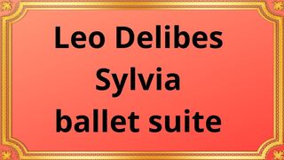 Leo Delibes Sylvia ballet suite