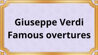 Giuseppe Verdi Famous overtures
