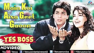 Main_Koi_Aisa_Geet_Gaoon_-_HD_VIDEO___Shah_Rukh_Khan___Juhi_Chawla___Yes_Boss___90_s_Romantic_Songs(360p).
