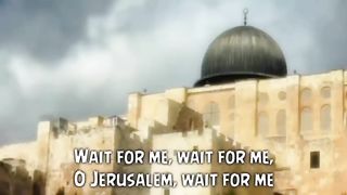 Intagrini - Nasheed - O Jerusalem, Wait for me