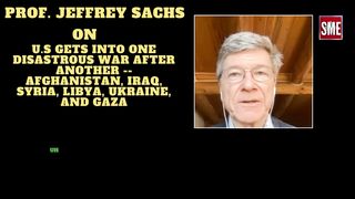 Jeffrey Sachs | U.S gets into Disastrous war after another Afghan Iraq Syria Libya Ukraine, and Gaza