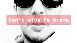 Don't Give Me Drama Song 2024