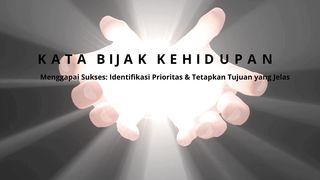 Menggapai Sukses denganIdentifikasi Prioritas & Tetapkan Tujuan yang Jelas