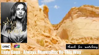 0Lady Gaga - Always Remember Us This Way [Lyrics]