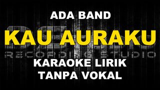 Ada Band - Kau Auraku (Karaoke)