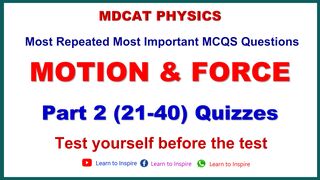 Force and Motion MCQS Part 2(21-40) #forceandmotion #forceandmotionmcqs #mdcat #eteaphyscis #ecat