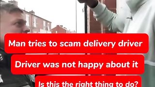 Delivery driver got scammed