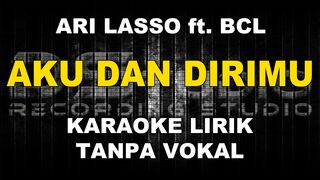 Ari Lasso ft. BCL - Aku dan Dirimu (Karaoke)