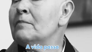 E num piscar de olhos a vida passou.