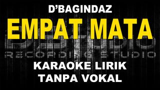 D'Bagindaz - Empat Mata (Karaoke)