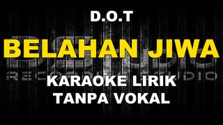 DOT - Belahan Jiwa (Karaoke)