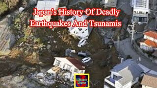 Japan's history of deadly earthquakes and tsunamis