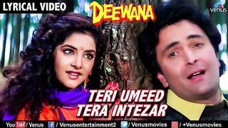 Teri_Umeed_Tera_Intezar_-_LYRICAL_VIDEO___Deewana___Rishi_Kapoor,_Divya_Bharti___90_s_Romantic_Song(360p).