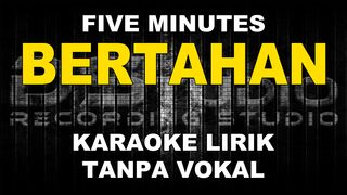 Five Minutes - Bertahan (Karaoke)
