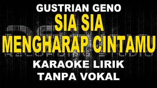 Gustrian Geno - Sia Sia Mengharap Cintamu (Karaoke)