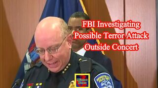 FBI investigating possible terror attack outside concert