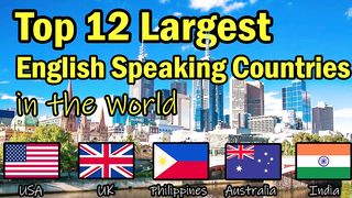 Top 12 Largest English Speaking Countries in the World