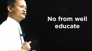 "I don't have a rich father" said by Jack Ma!