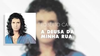 Roberto Carlos - A Deusa Da Minha Rua
