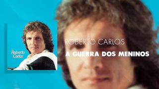 Roberto Carlos - A Guerra Dos Meninos